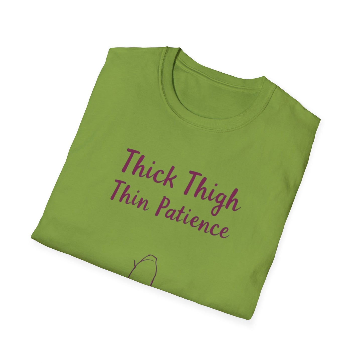 Thick Thigh Thin Patience Unisex Softstyle T-Shirt - Funny Graphic Tee for Body Positivity and Self-Love