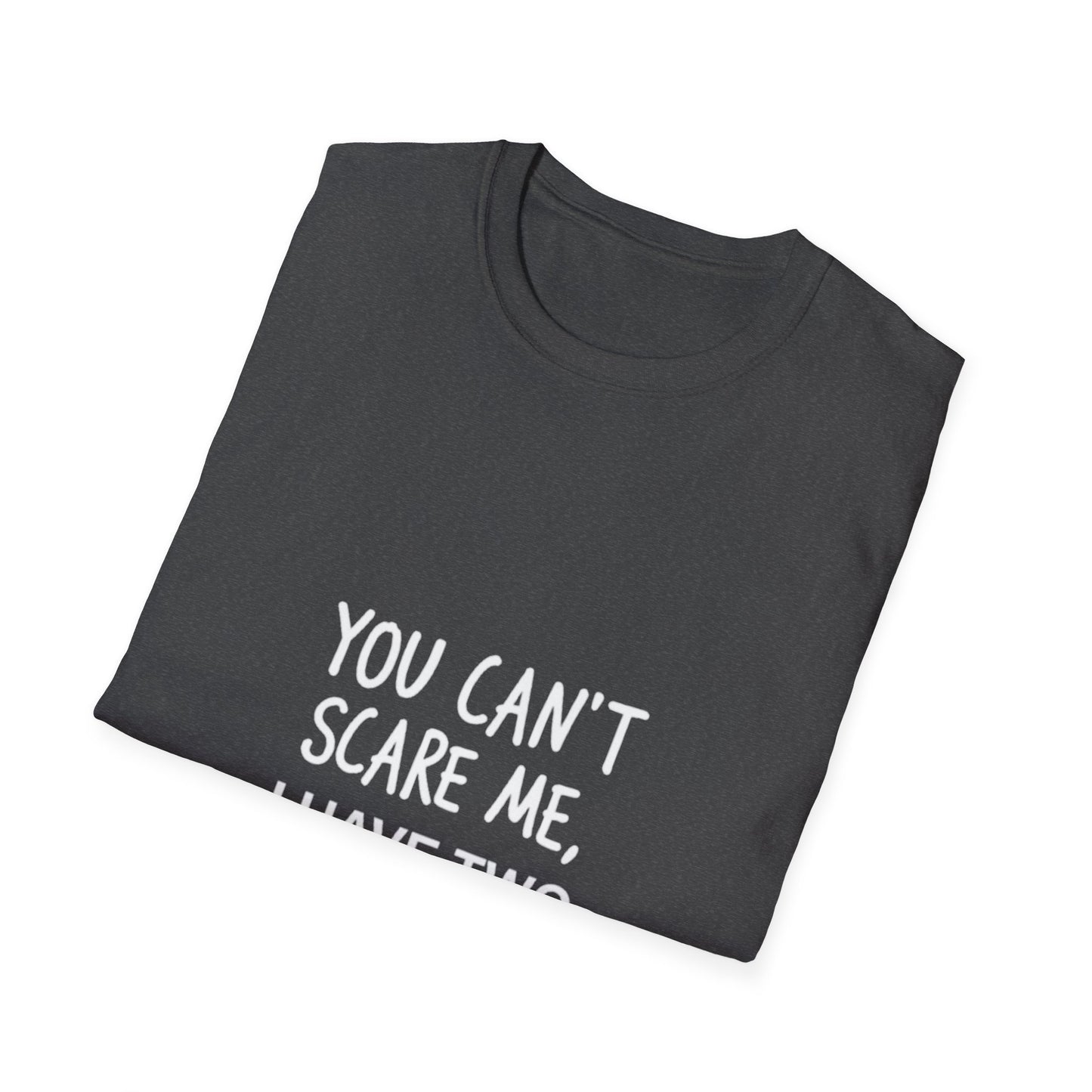 Funny Dad T-Shirt - 'You Can't Scare Me, I Have Two Daughters' - Unisex Softstyle Tee