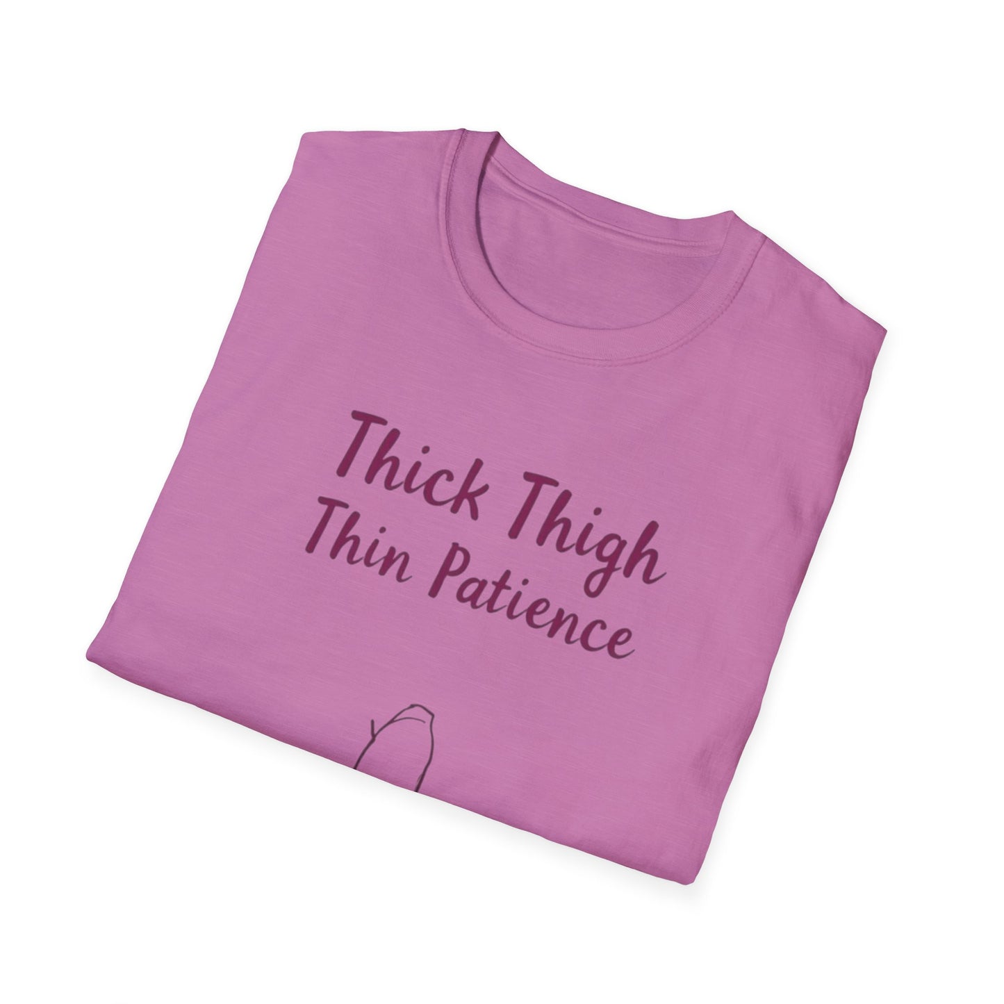 Thick Thigh Thin Patience Unisex Softstyle T-Shirt - Funny Graphic Tee for Body Positivity and Self-Love