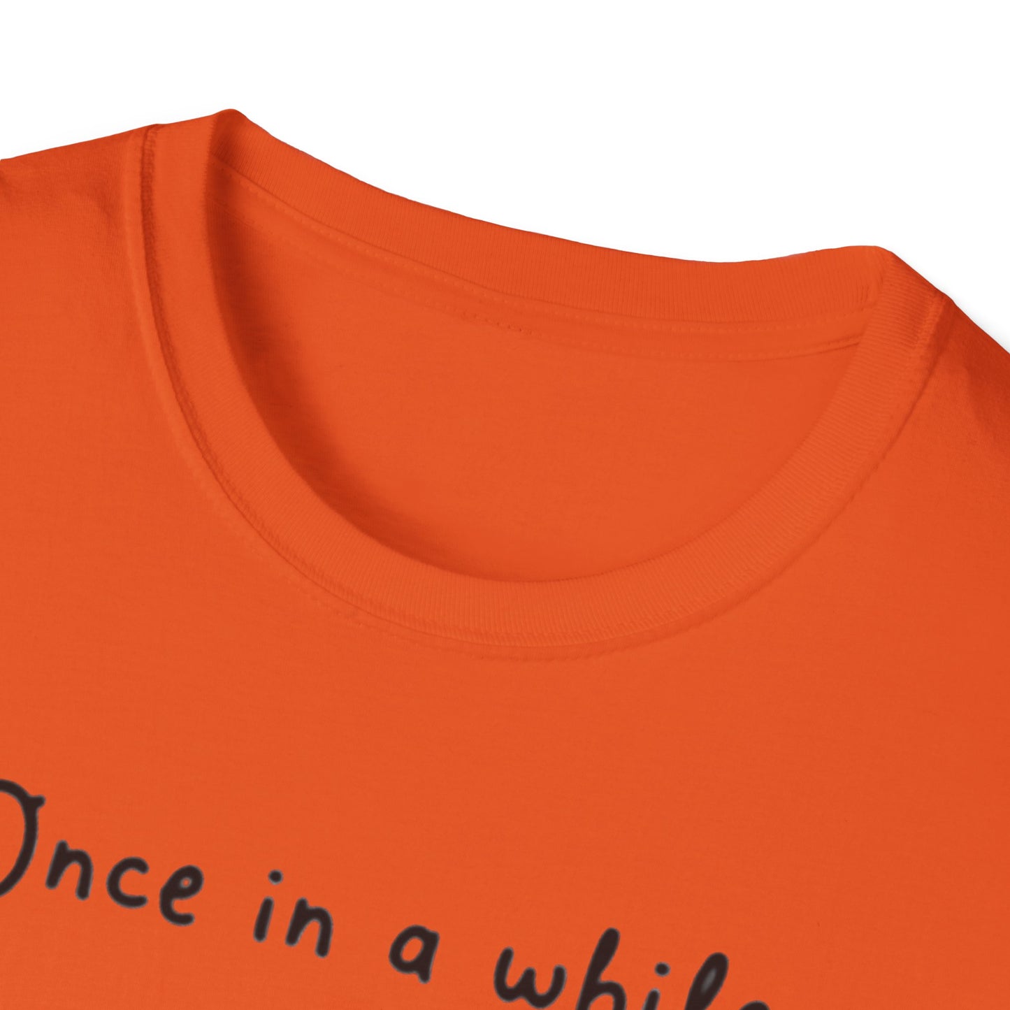 Inspirational Quote Unisex Softstyle T-Shirt - "Once in a while someone amazing comes along, I'm still waiting..."