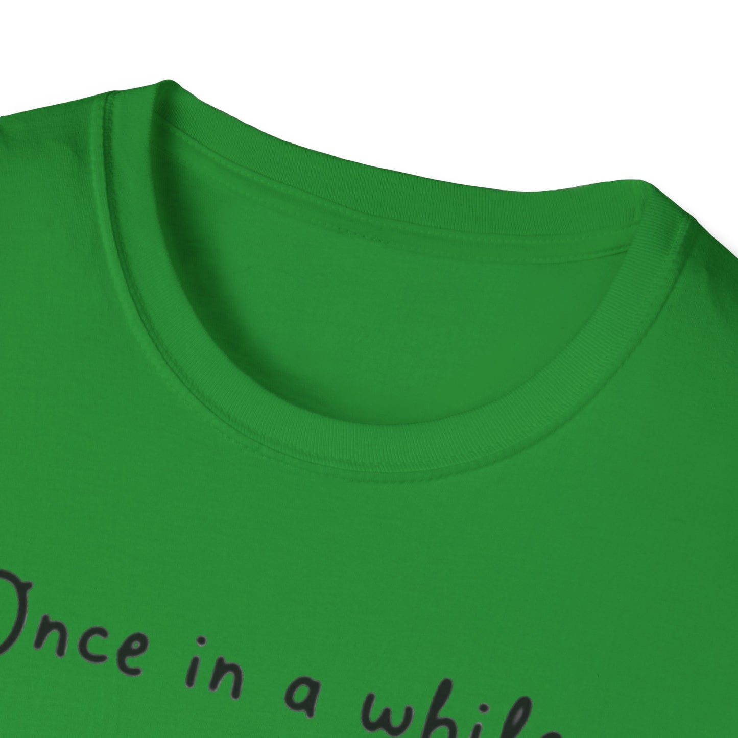Inspirational Quote Unisex Softstyle T-Shirt - "Once in a while someone amazing comes along, I'm still waiting..."