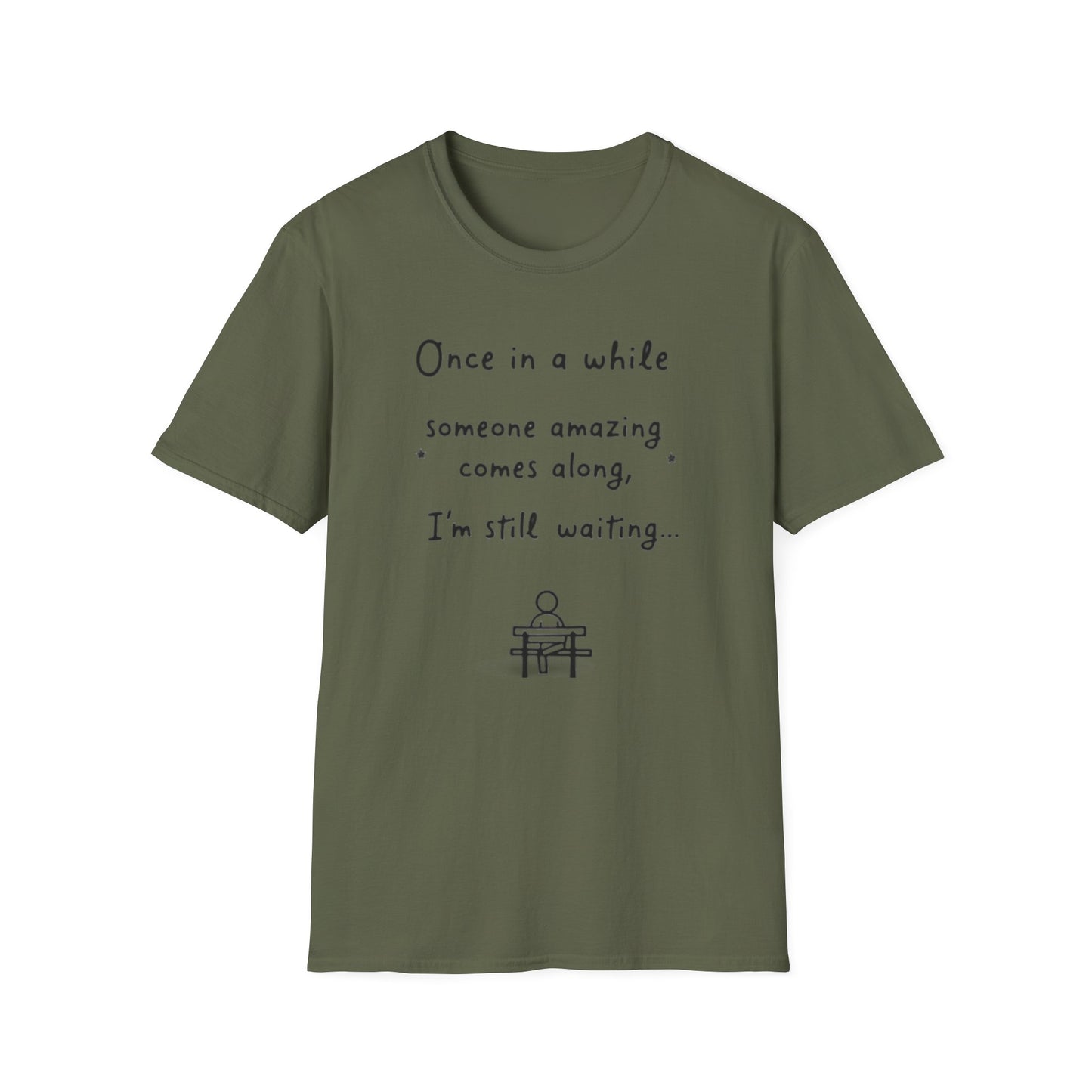 Inspirational Quote Unisex Softstyle T-Shirt - "Once in a while someone amazing comes along, I'm still waiting..."