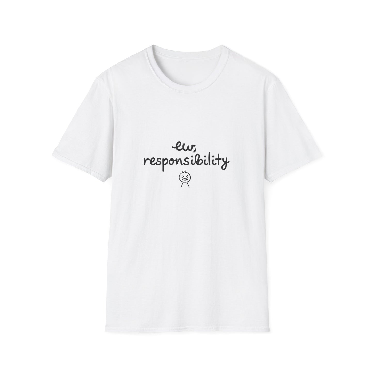 Fun 'Ew, Responsibility' Unisex Softstyle T-Shirt | Casual Wear for Everyday Humor