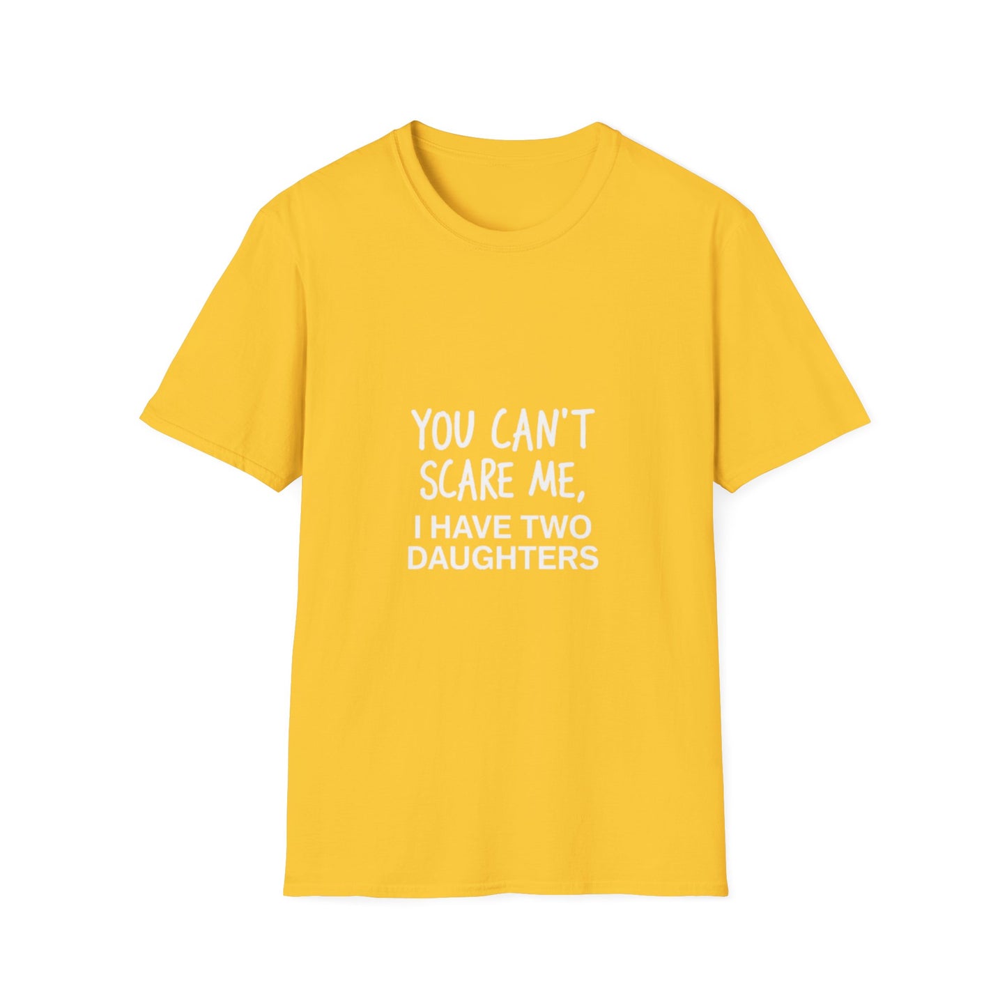 Funny Dad T-Shirt - 'You Can't Scare Me, I Have Two Daughters' - Unisex Softstyle Tee