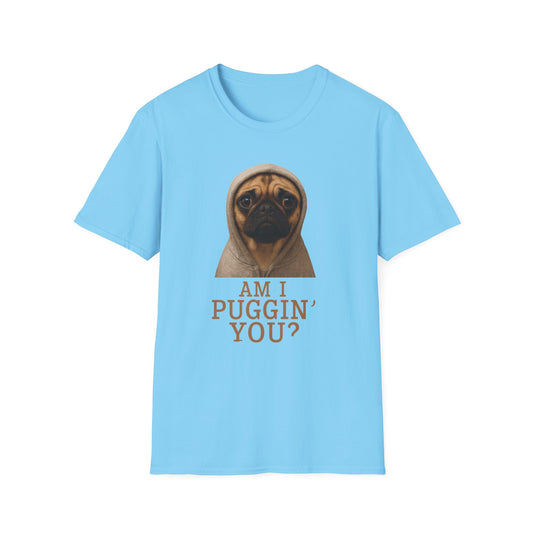 Am I Puggin' You? Unisex Softstyle T-Shirt, Cute Dog Tee, Pet Lover Gift, Funny Pug Shirt, Animal Humor Apparel, Casual Wear