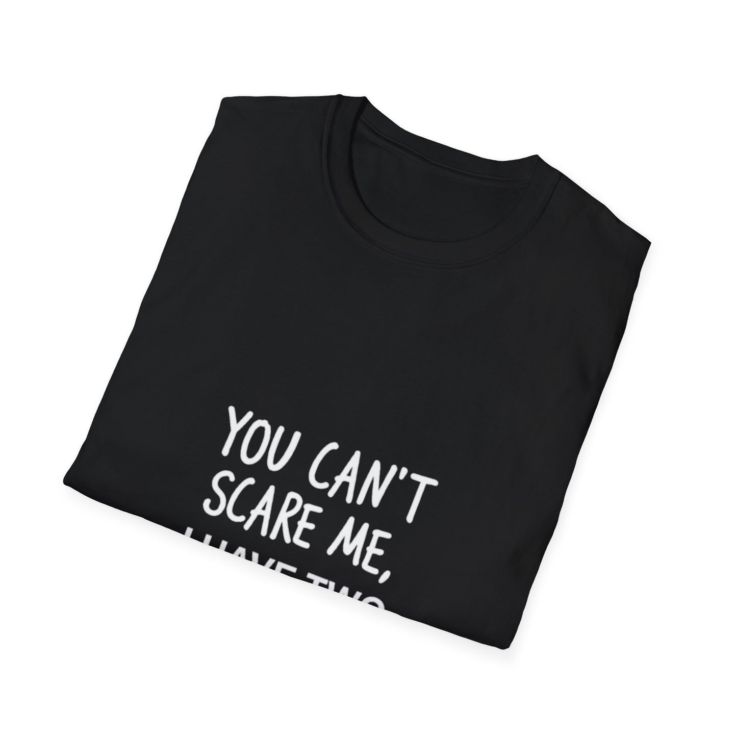 Funny Dad T-Shirt - 'You Can't Scare Me, I Have Two Daughters' - Unisex Softstyle Tee