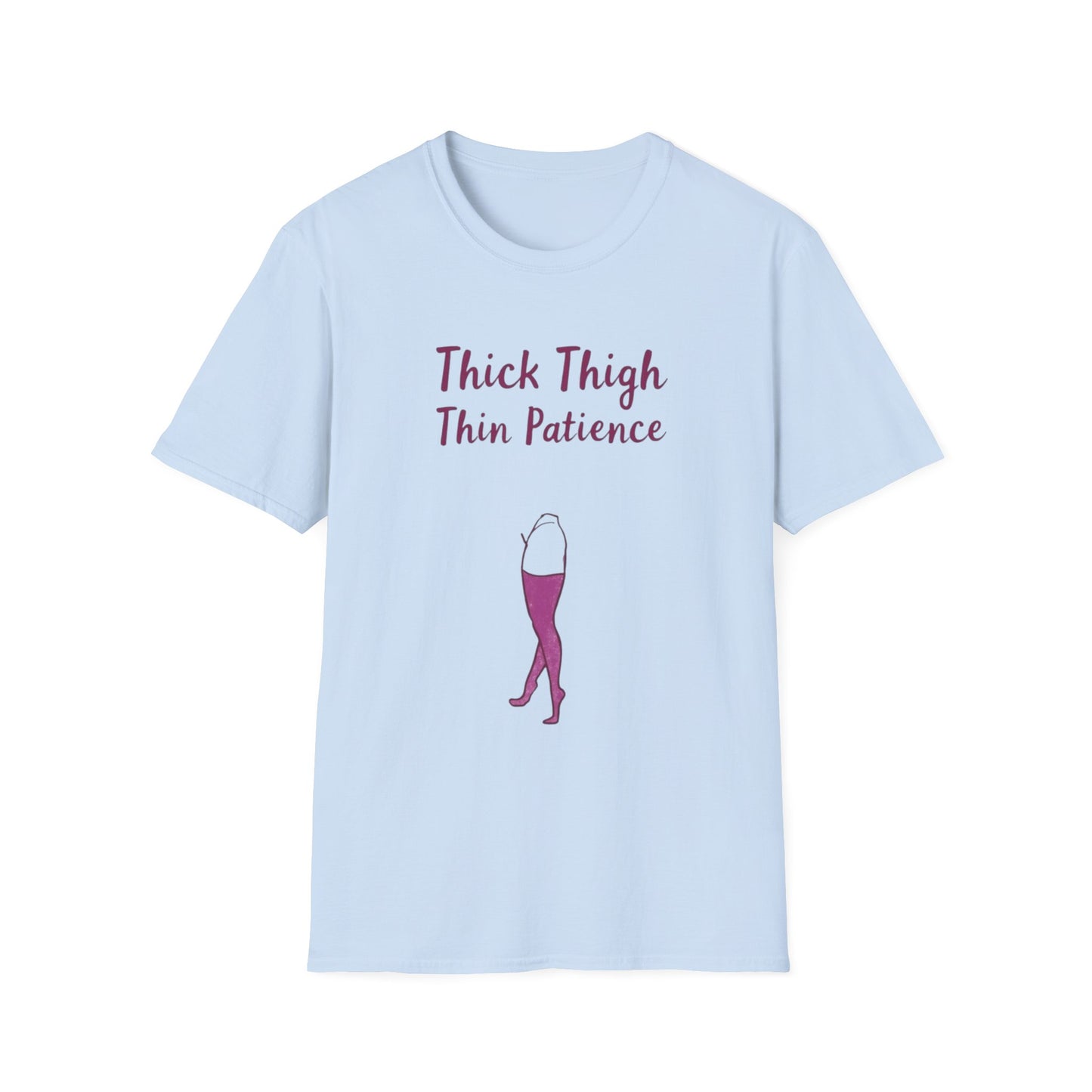 Thick Thigh Thin Patience Unisex Softstyle T-Shirt - Funny Graphic Tee for Body Positivity and Self-Love