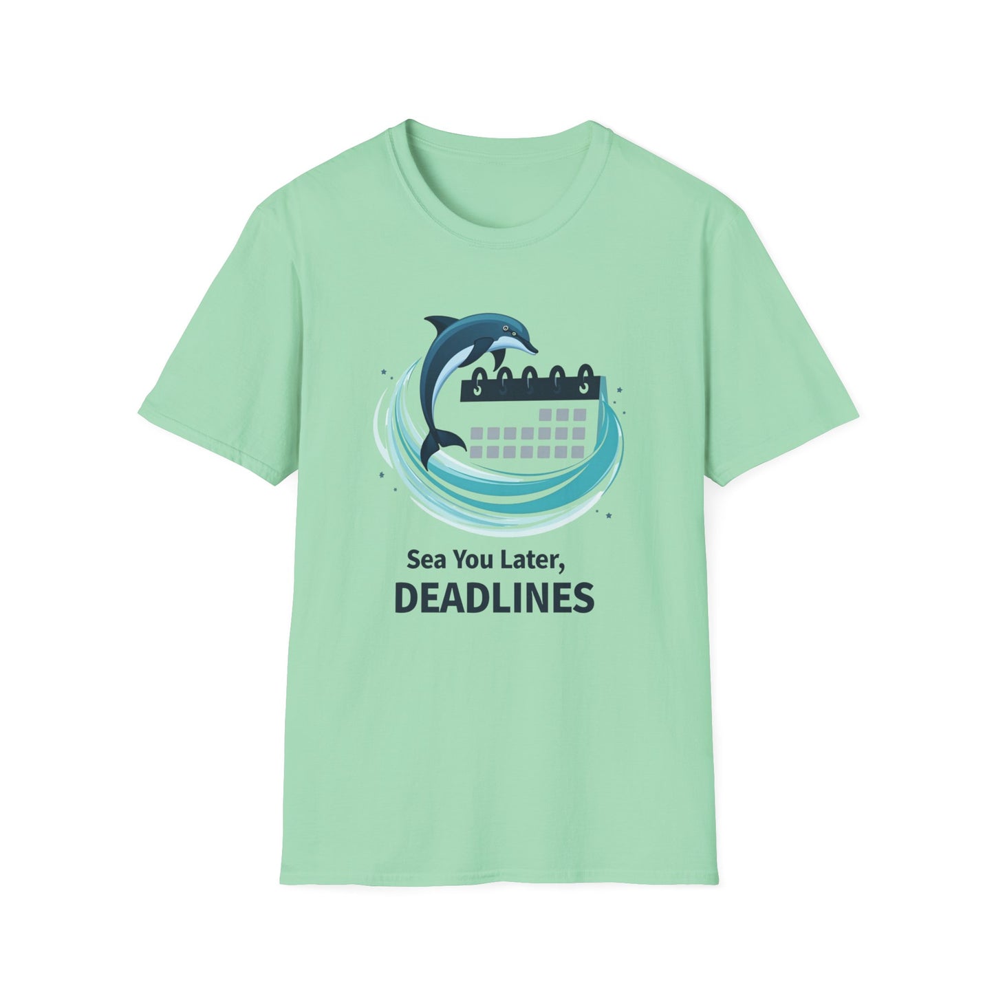 Sea You Later, Deadlines Unisex Softstyle T-Shirt