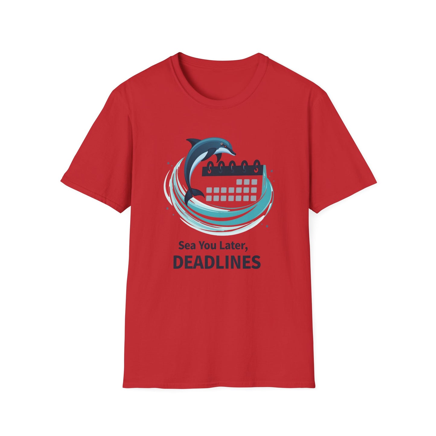 Sea You Later, Deadlines Unisex Softstyle T-Shirt