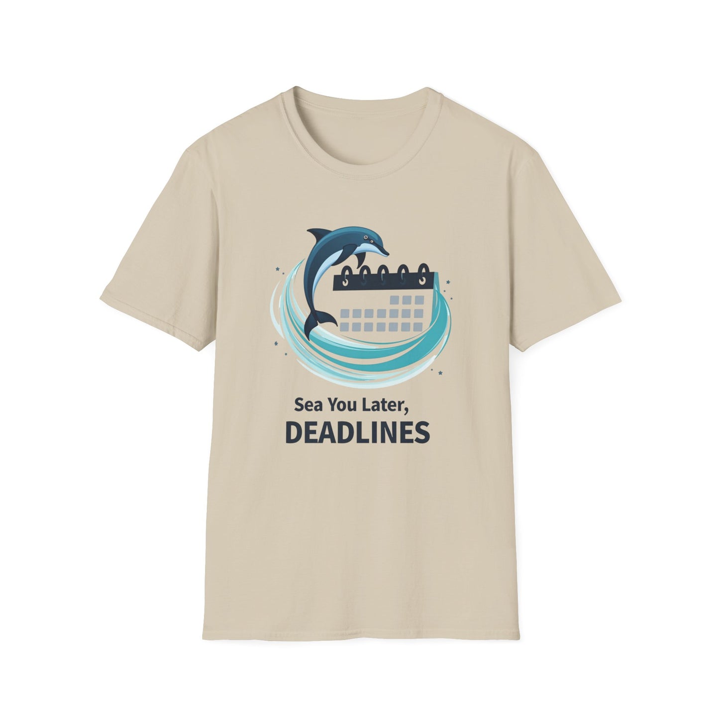 Sea You Later, Deadlines Unisex Softstyle T-Shirt