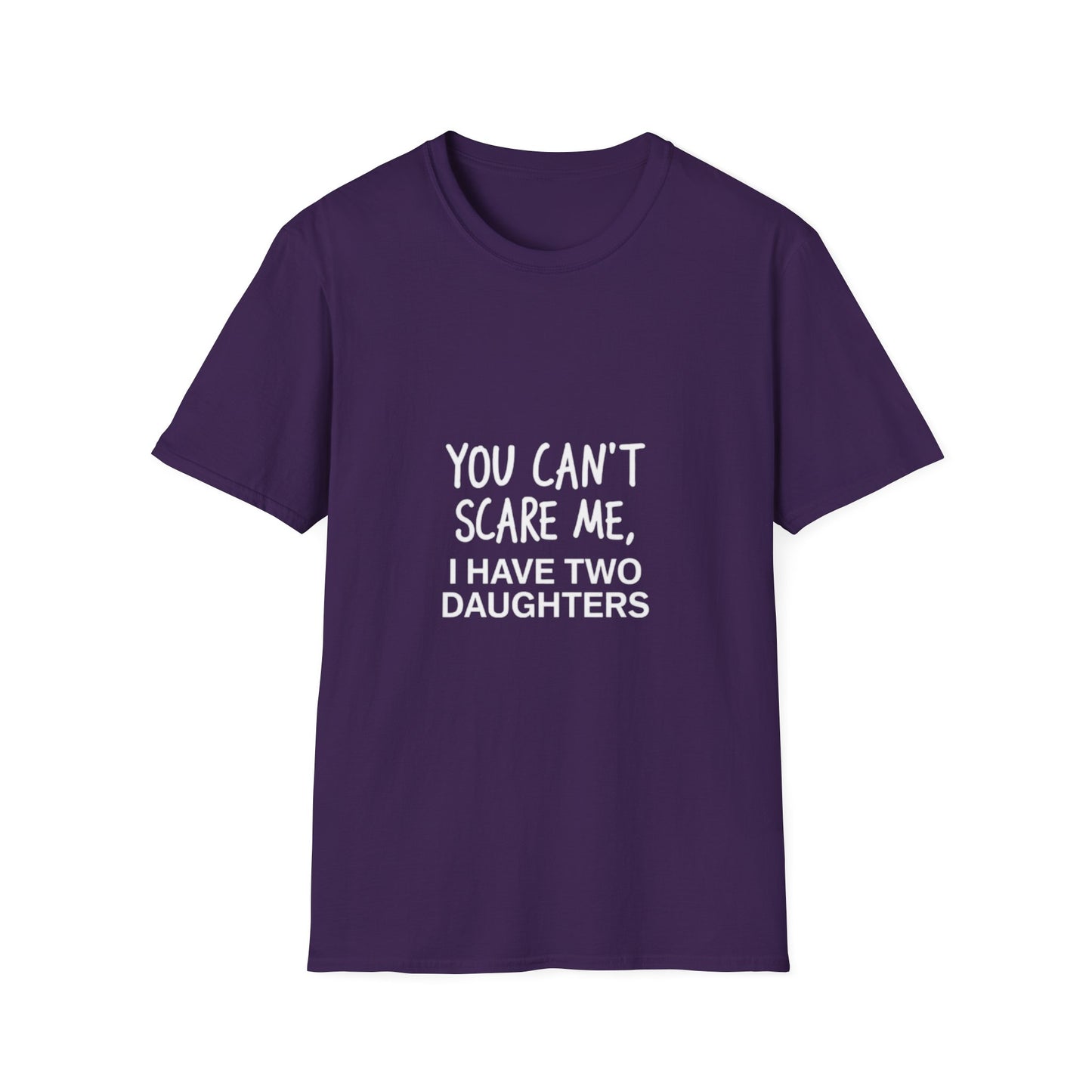 Funny Dad T-Shirt - 'You Can't Scare Me, I Have Two Daughters' - Unisex Softstyle Tee