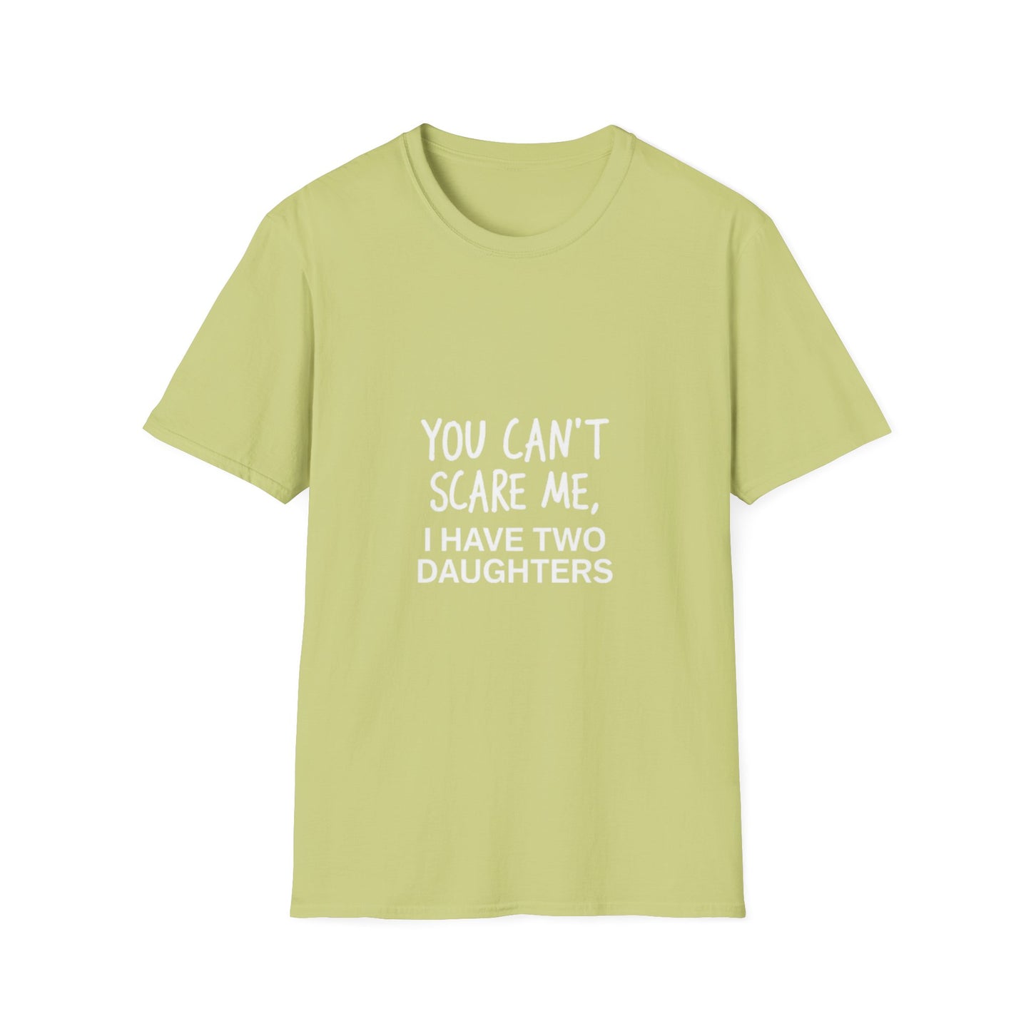 Funny Dad T-Shirt - 'You Can't Scare Me, I Have Two Daughters' - Unisex Softstyle Tee