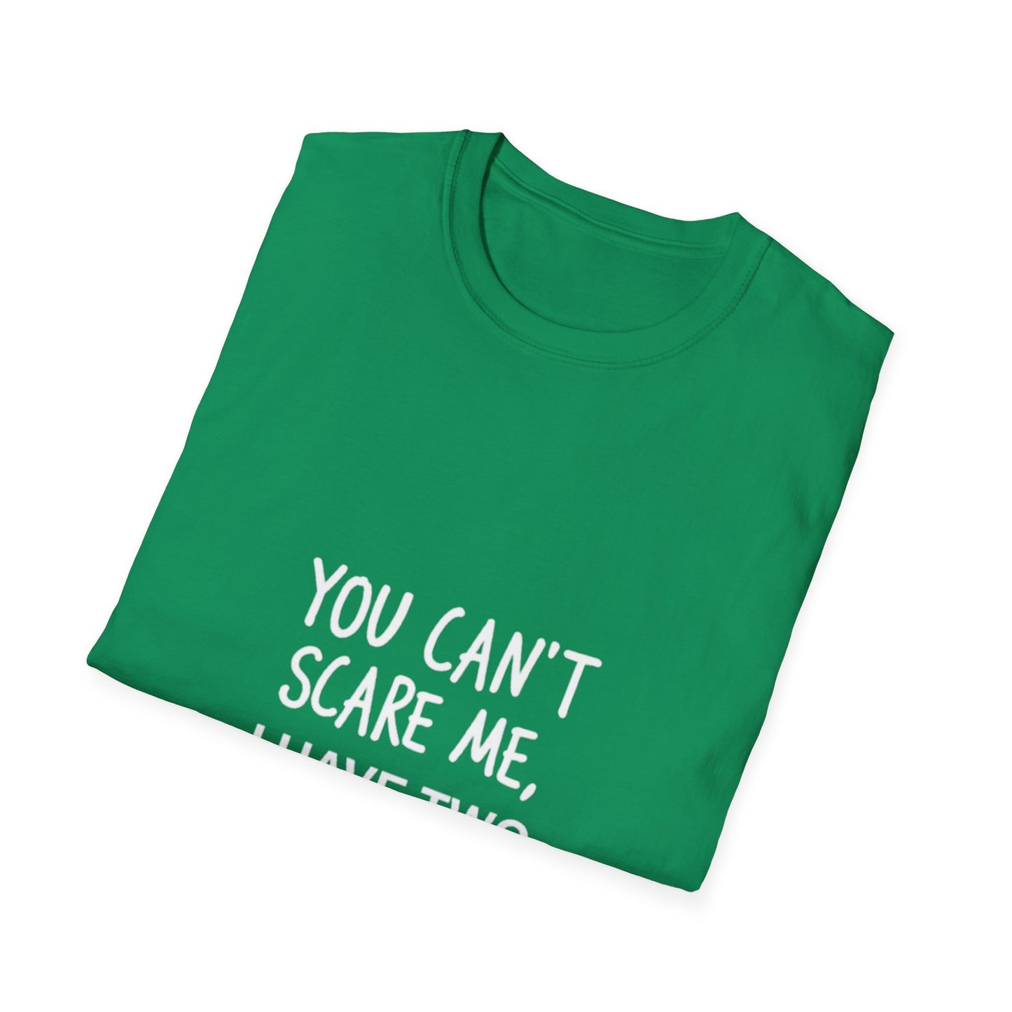 Funny Dad T-Shirt - 'You Can't Scare Me, I Have Two Daughters' - Unisex Softstyle Tee