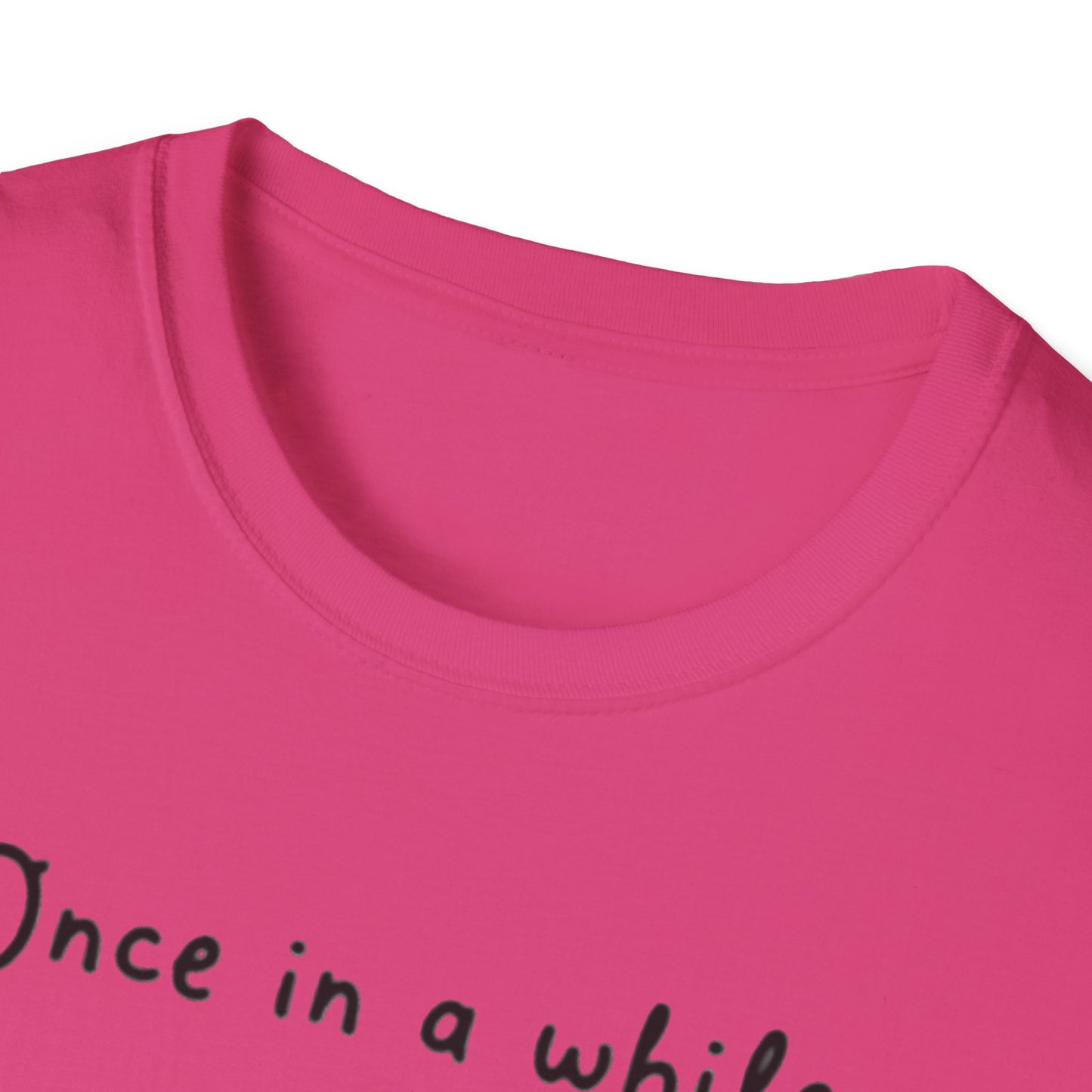 Inspirational Quote Unisex Softstyle T-Shirt - "Once in a while someone amazing comes along, I'm still waiting..."