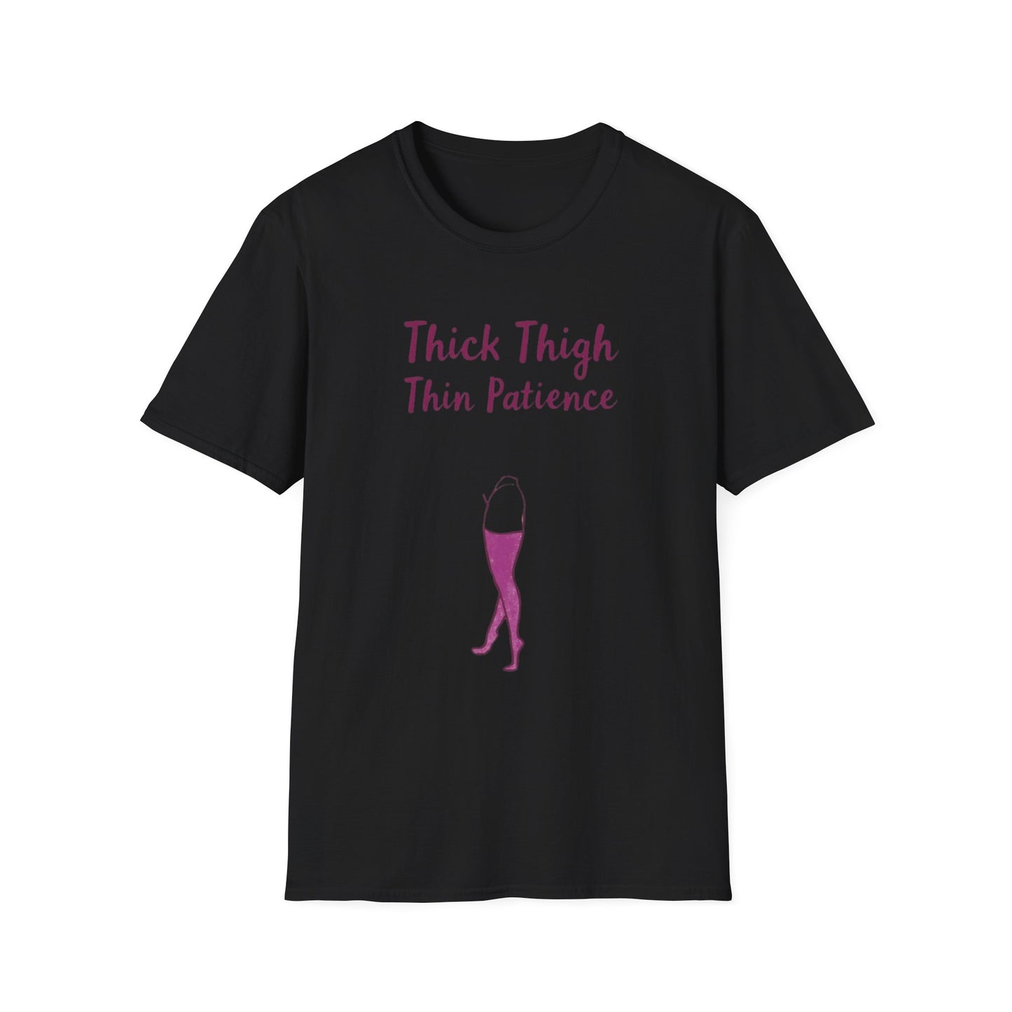 Thick Thigh Thin Patience Unisex Softstyle T-Shirt - Funny Graphic Tee for Body Positivity and Self-Love