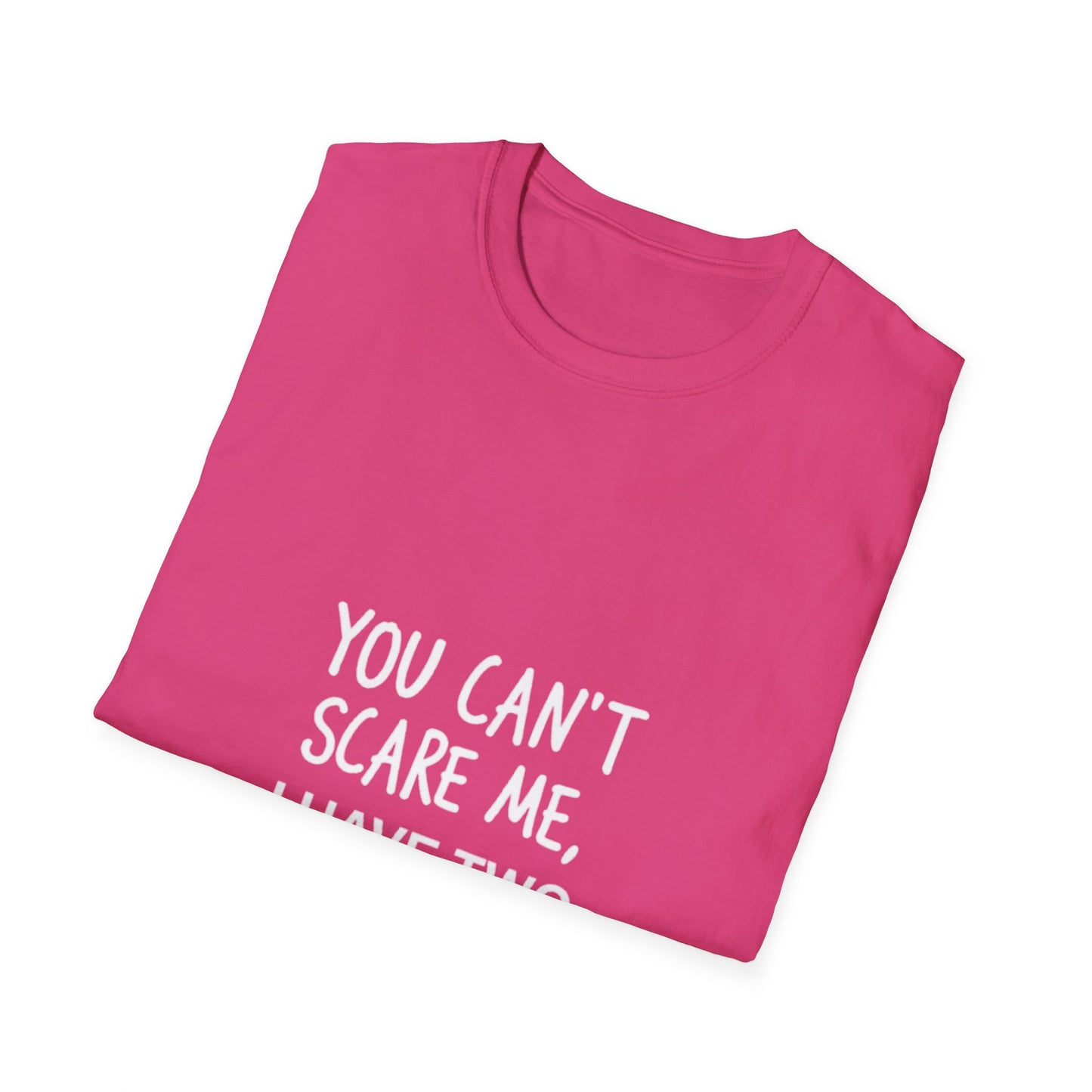 Funny Dad T-Shirt - 'You Can't Scare Me, I Have Two Daughters' - Unisex Softstyle Tee