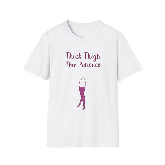 Thick Thigh Thin Patience Unisex Softstyle T-Shirt - Funny Graphic Tee for Body Positivity and Self-Love