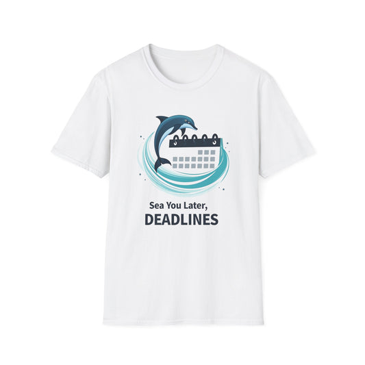 Sea You Later, Deadlines Unisex Softstyle T-Shirt