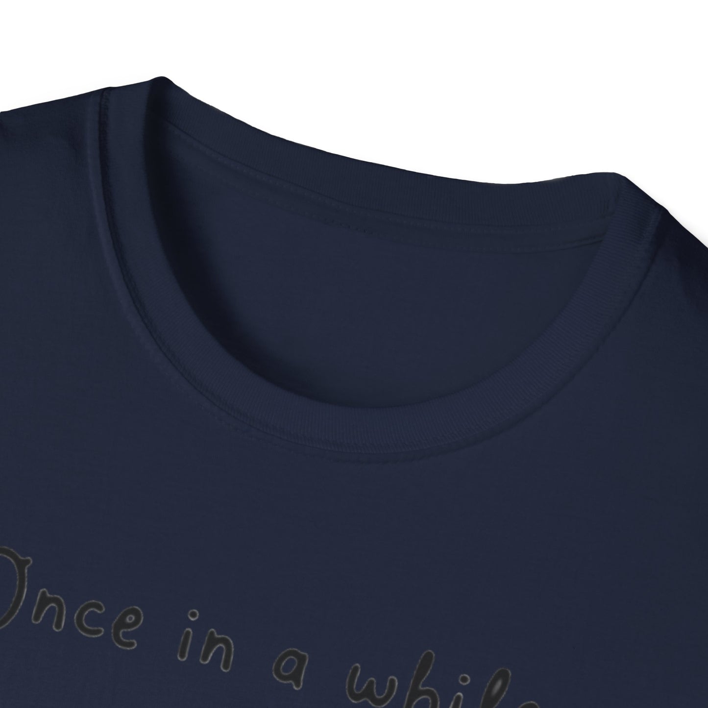 Inspirational Quote Unisex Softstyle T-Shirt - "Once in a while someone amazing comes along, I'm still waiting..."