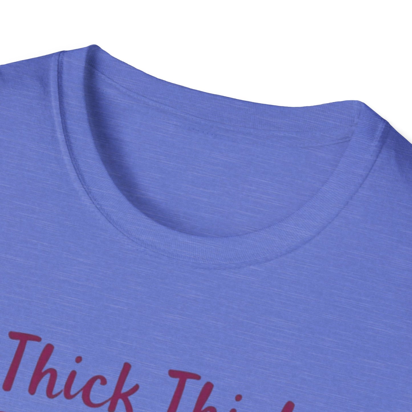 Thick Thigh Thin Patience Unisex Softstyle T-Shirt - Funny Graphic Tee for Body Positivity and Self-Love