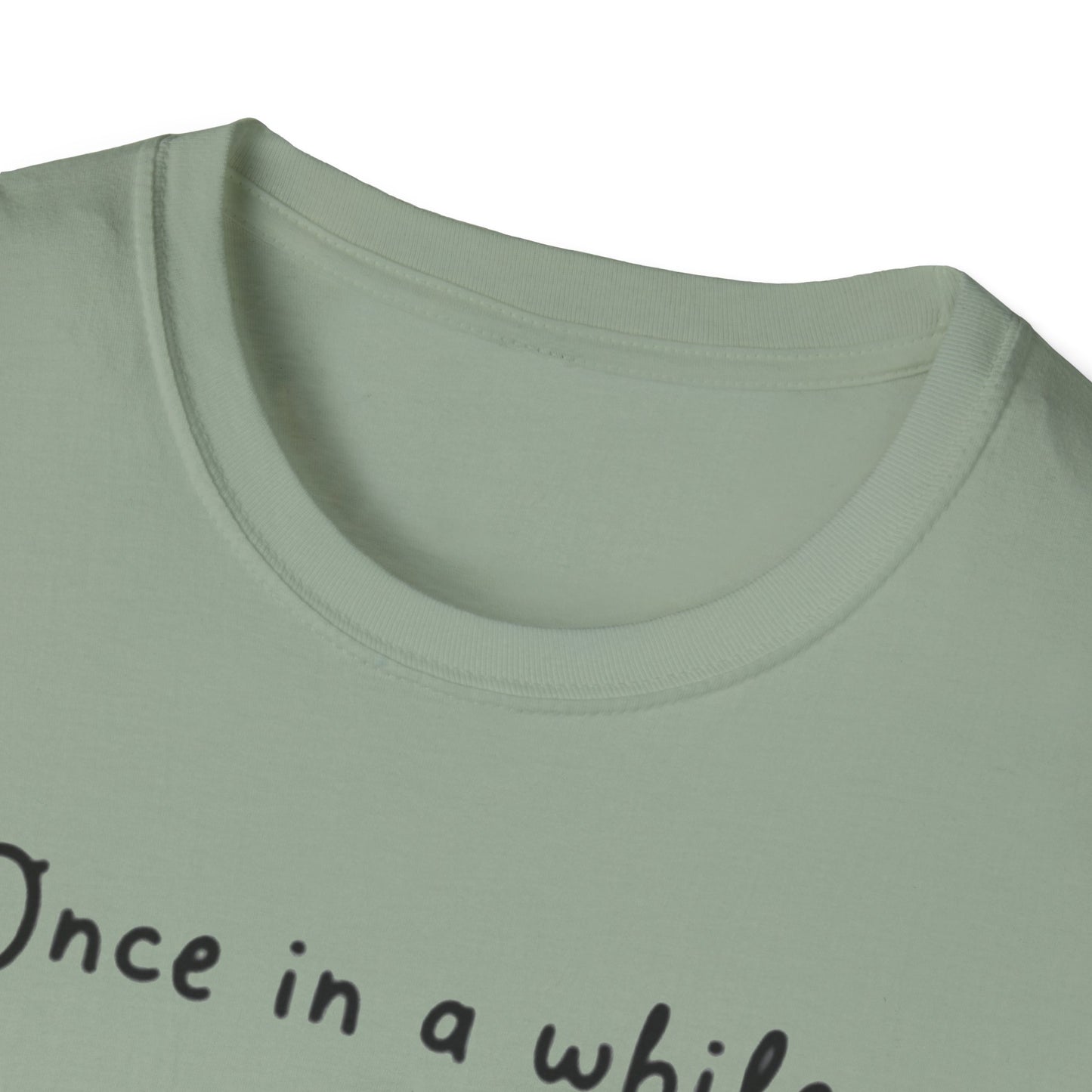 Inspirational Quote Unisex Softstyle T-Shirt - "Once in a while someone amazing comes along, I'm still waiting..."