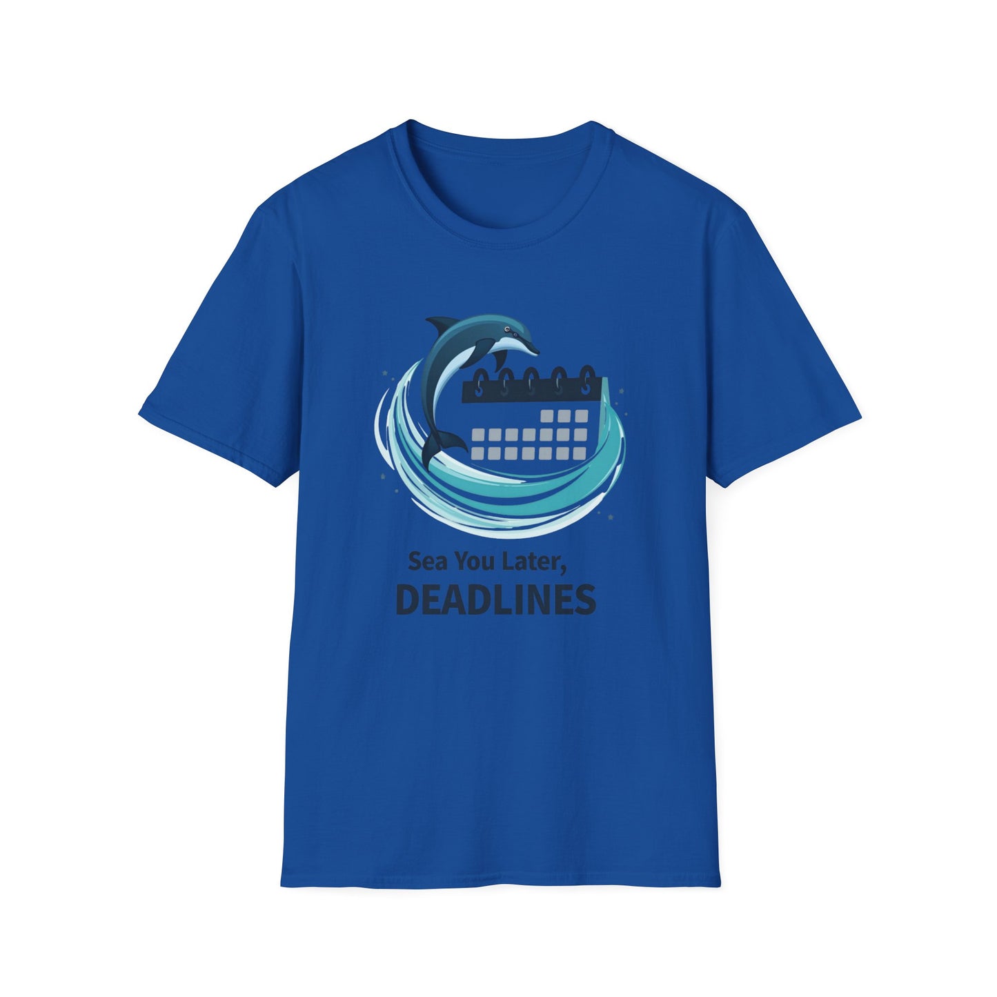 Sea You Later, Deadlines Unisex Softstyle T-Shirt