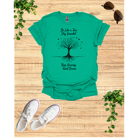 Inspirational Tree Graphic T-Shirt - Stay Grounded and Keep Growing