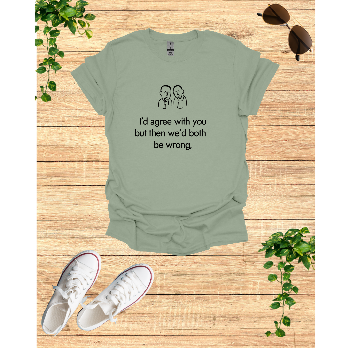 Witty Debate Unisex T-Shirt - "I'd Agree With You But Then We’d Both Be Wrong"