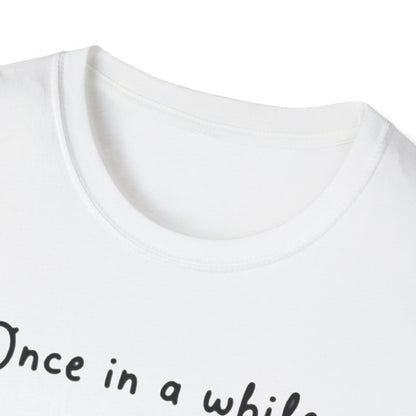 Inspirational Quote Unisex Softstyle T-Shirt - "Once in a while someone amazing comes along, I'm still waiting..."