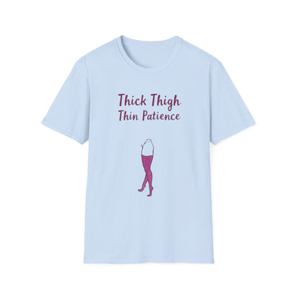 Thick Thigh Thin Patience Unisex Softstyle T-Shirt - Funny Graphic Tee for Body Positivity and Self-Love