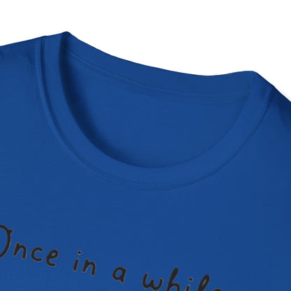 Inspirational Quote Unisex Softstyle T-Shirt - "Once in a while someone amazing comes along, I'm still waiting..."