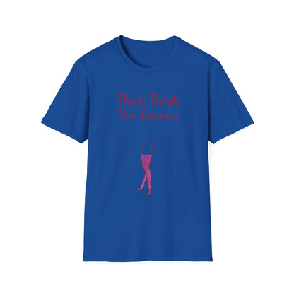 Thick Thigh Thin Patience Unisex Softstyle T-Shirt - Funny Graphic Tee for Body Positivity and Self-Love