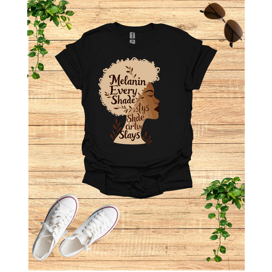 Melanin Every Shade Slays T-Shirt