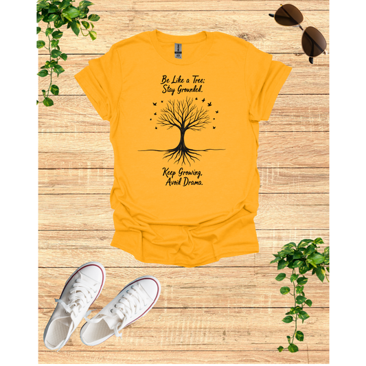 Inspirational Tree Graphic T-Shirt - Stay Grounded and Keep Growing