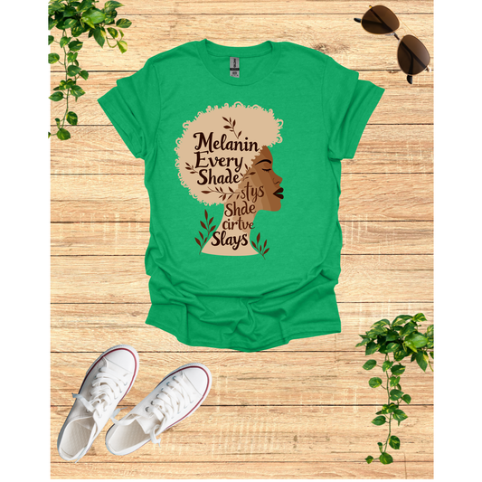 Melanin Every Shade Slays T-Shirt